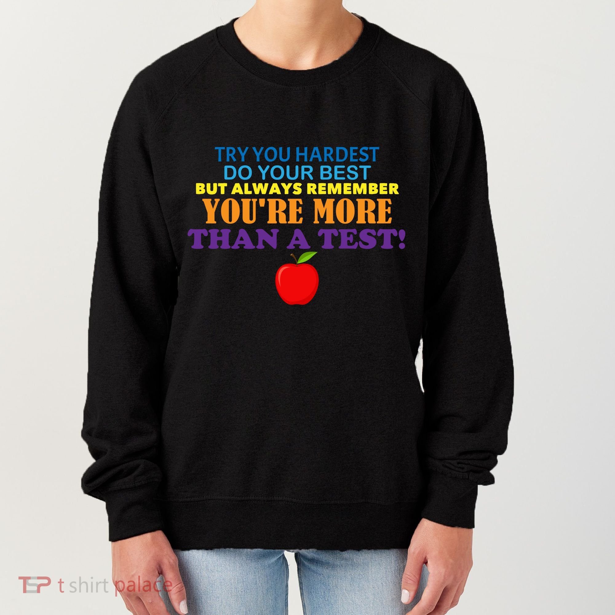 You're More Than A Test Women's Sweatshirt