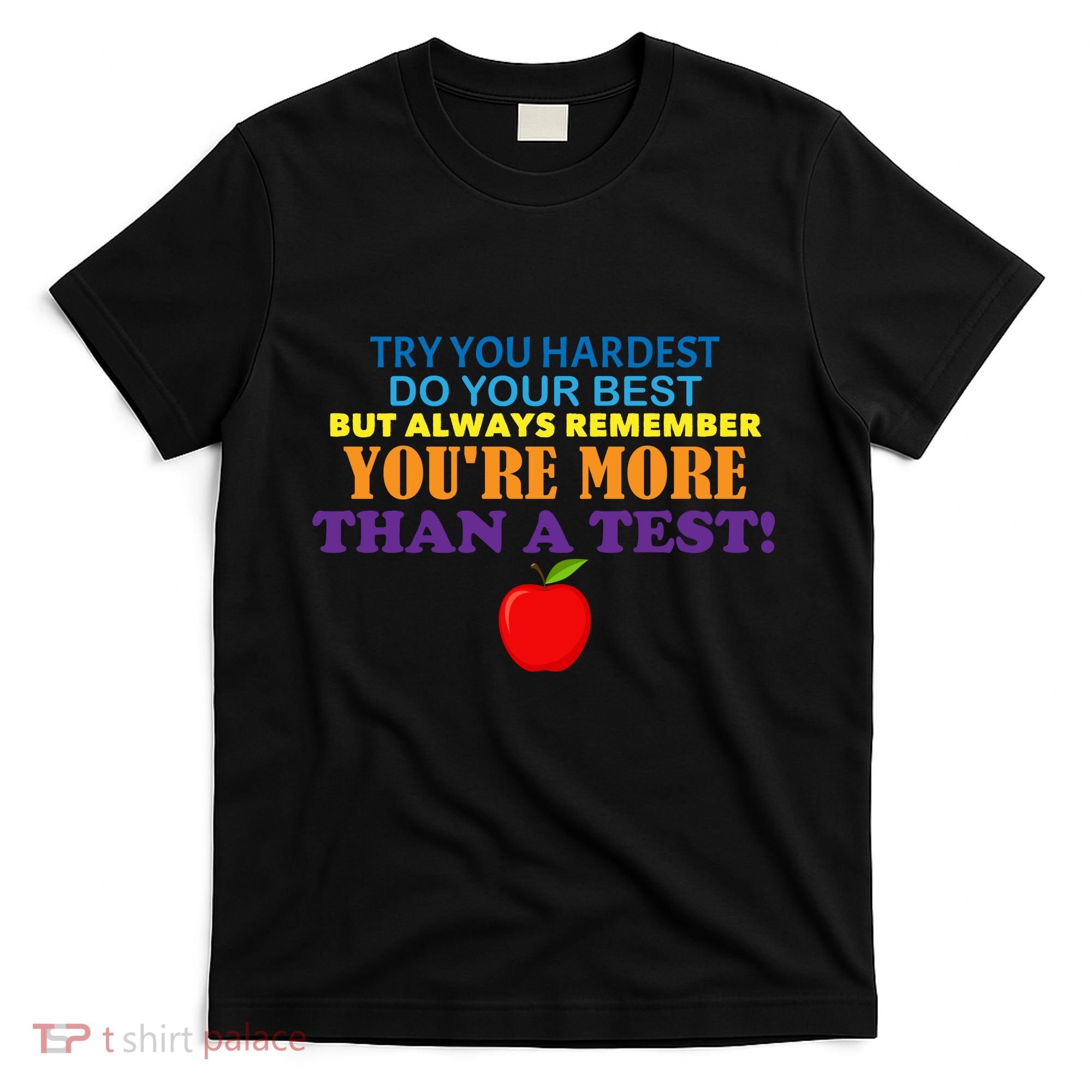 You're More Than A Test T-Shirt