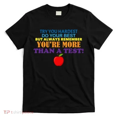 You're More Than A Test T-Shirt