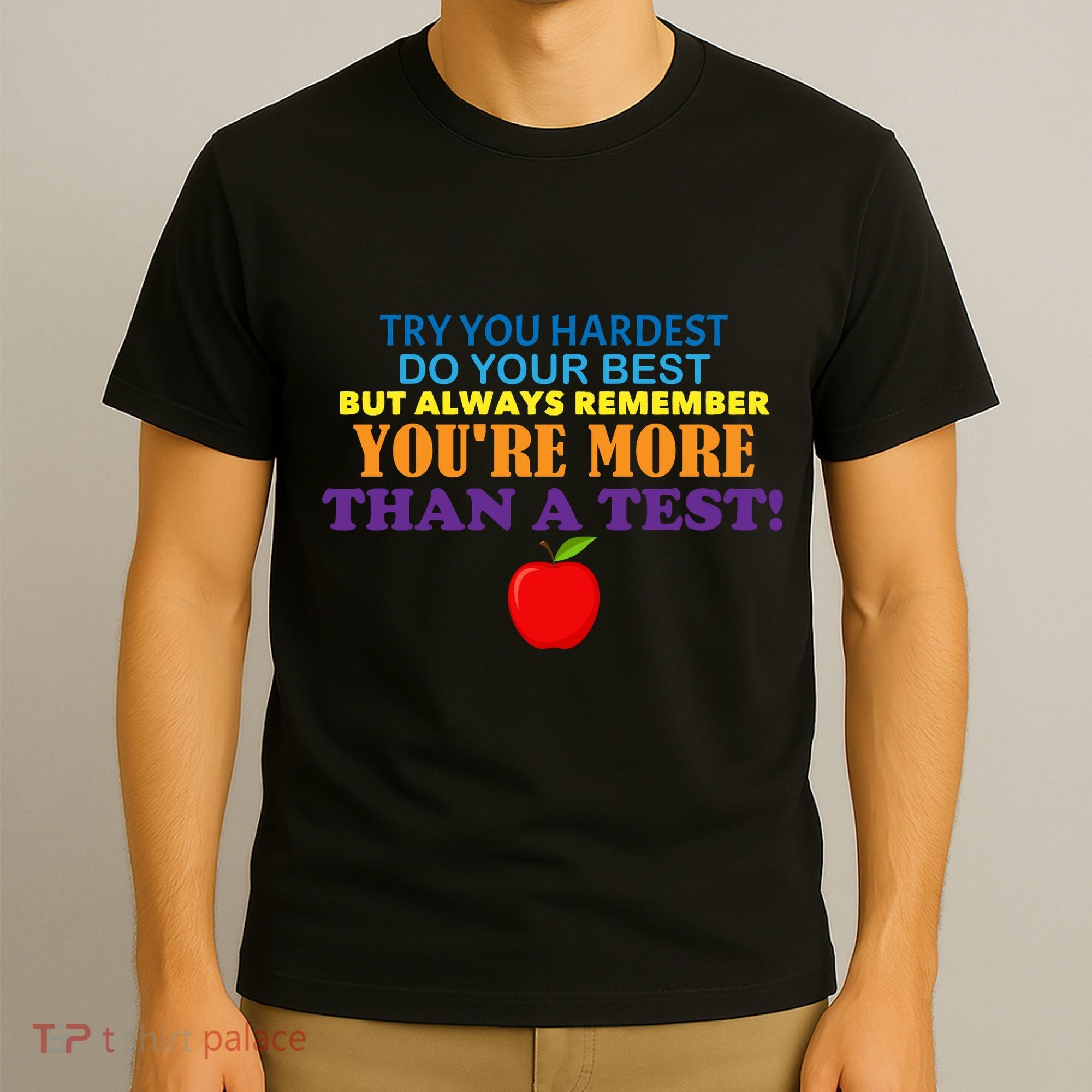 You're More Than A Test T-Shirt