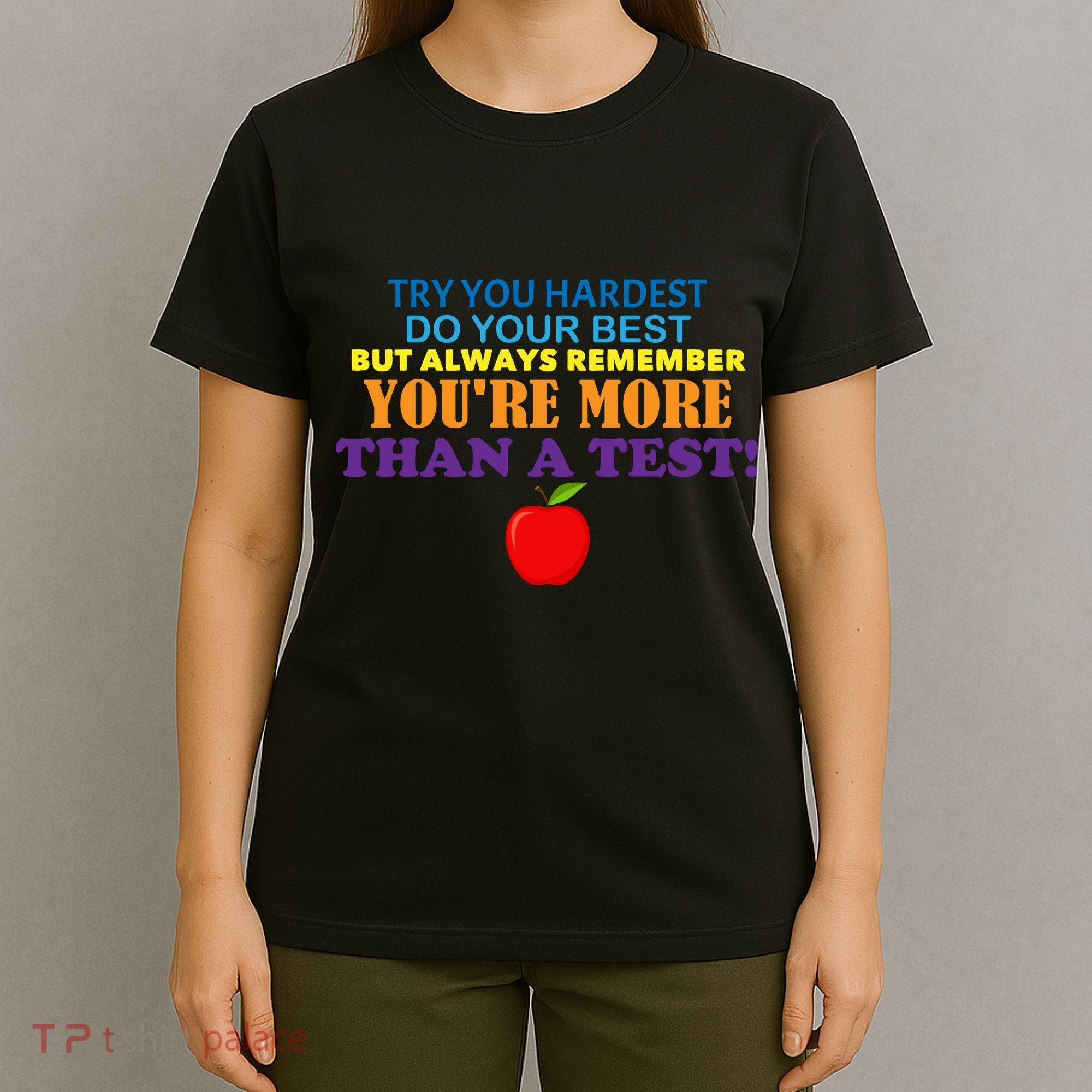 You're More Than A Test T-Shirt
