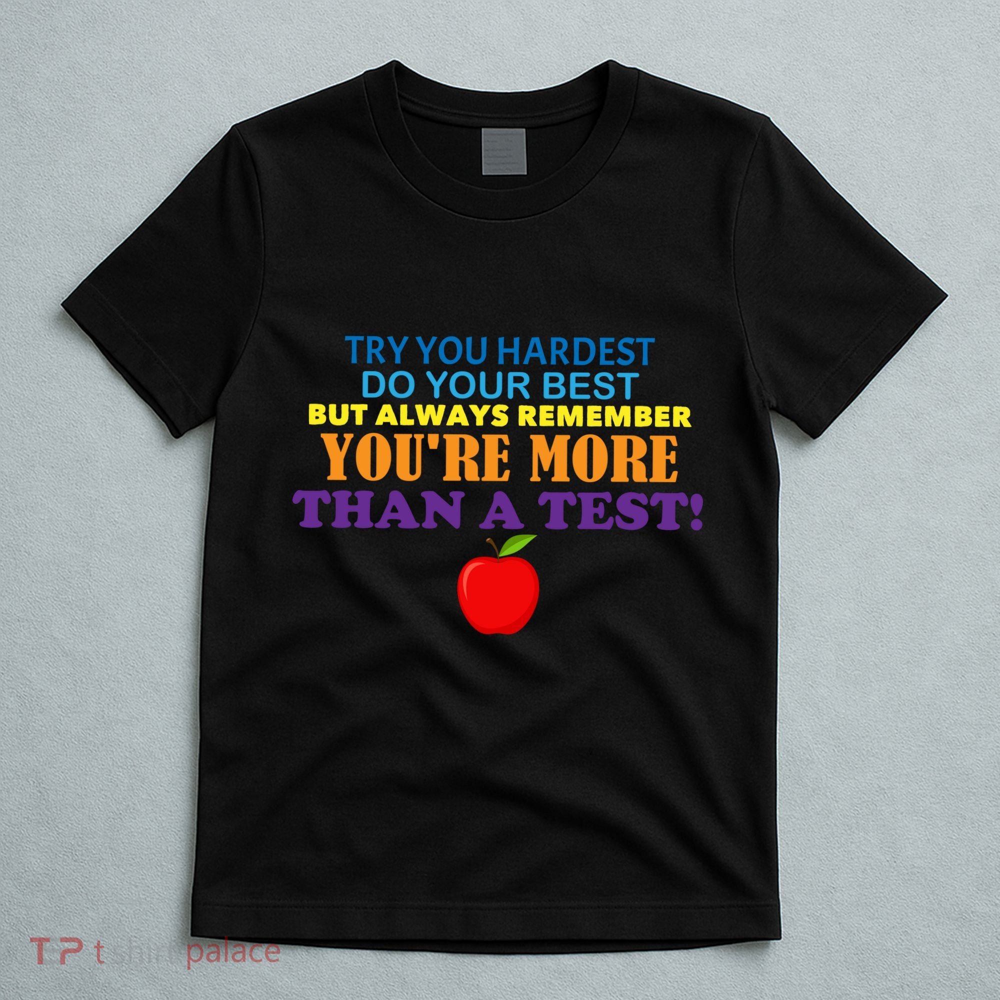 You're More Than A Test T-Shirt