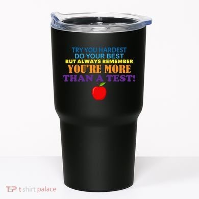 You're More Than A Test Tumbler