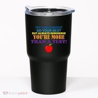 You're More Than A Test Tumbler thumb 0
