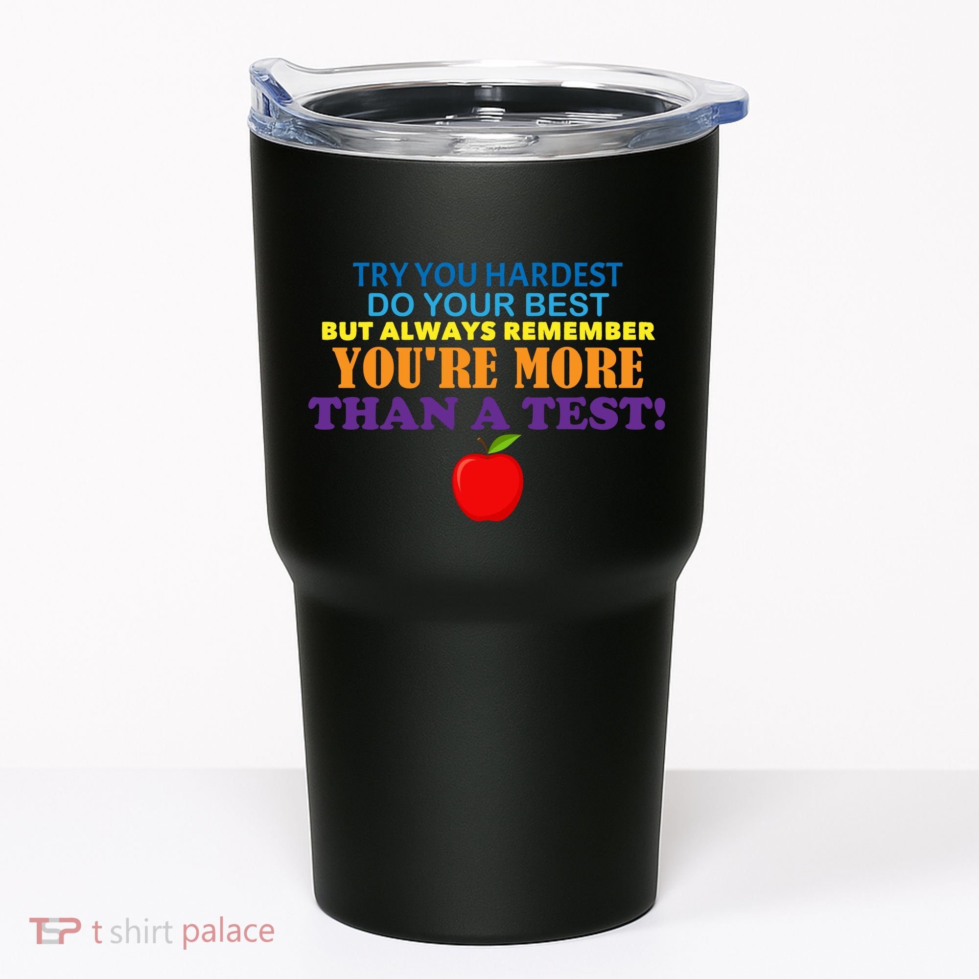 You're More Than A Test Tumbler