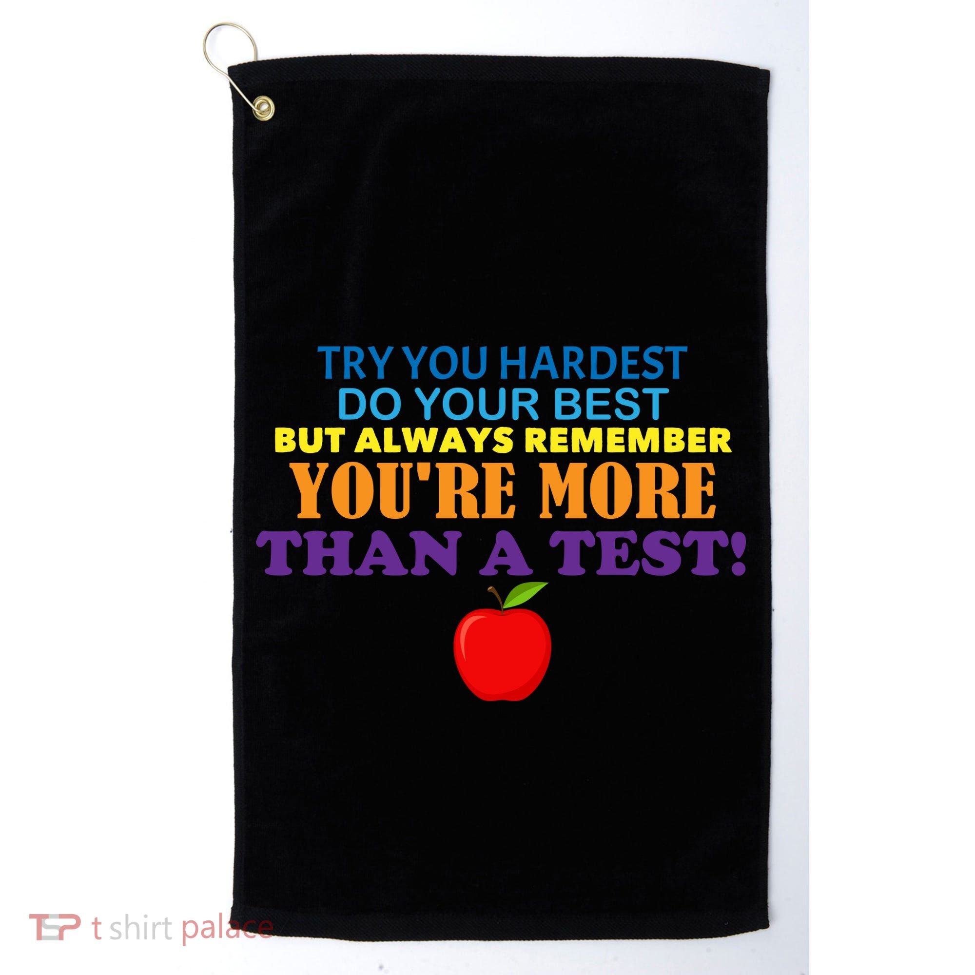 You're More Than A Test Golf Towel
