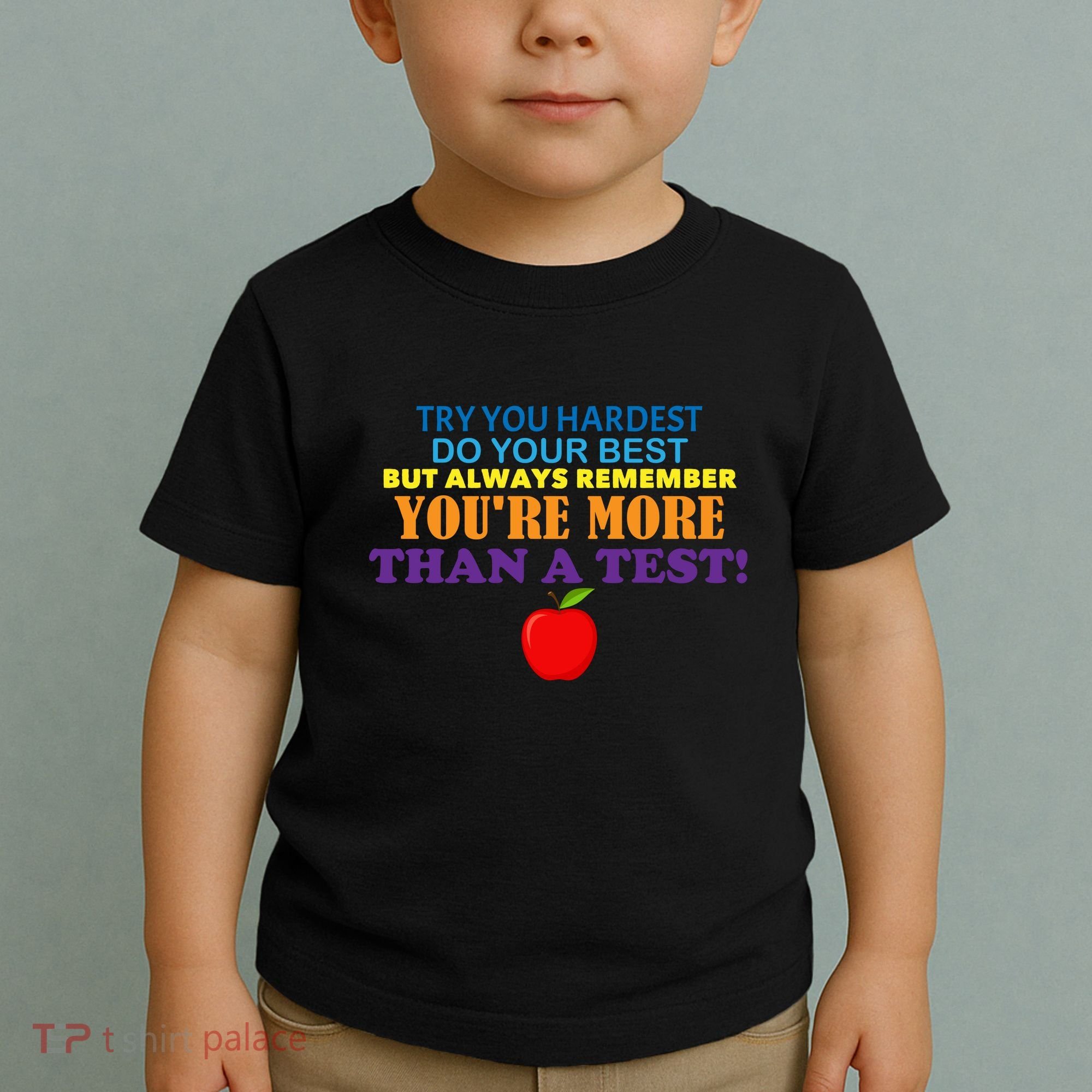 You're More Than A Test Toddler T-Shirt