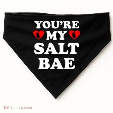 You're My Salt Bae Funny Trending Meme USA-Made Doggie Bandana