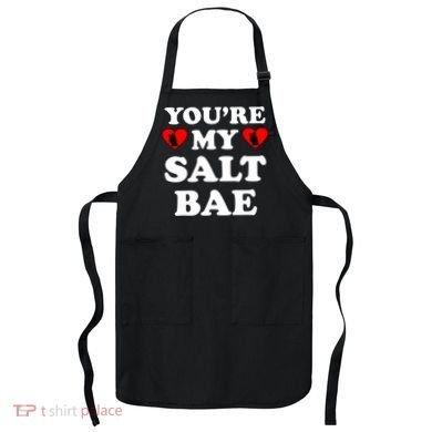 You're My Salt Bae Funny Trending Meme Apron