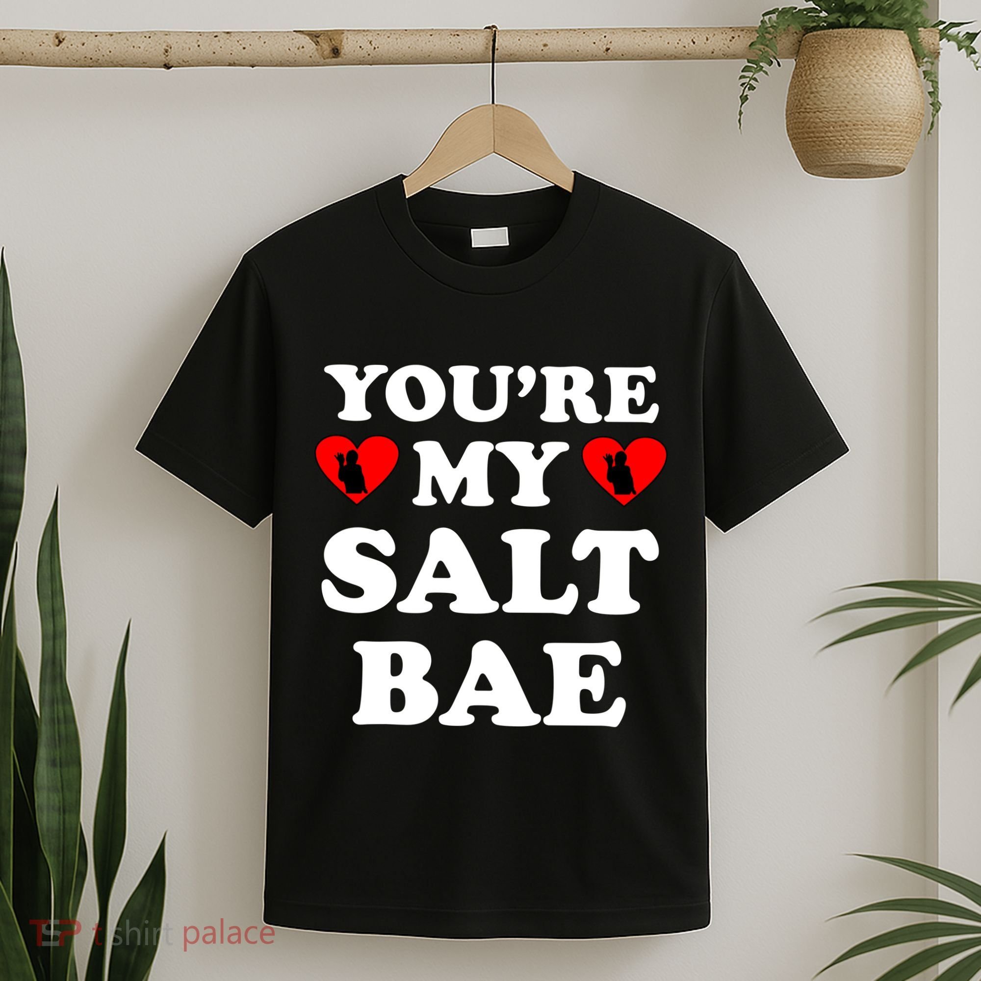 You're My Salt Bae Funny Trending Meme T-Shirt