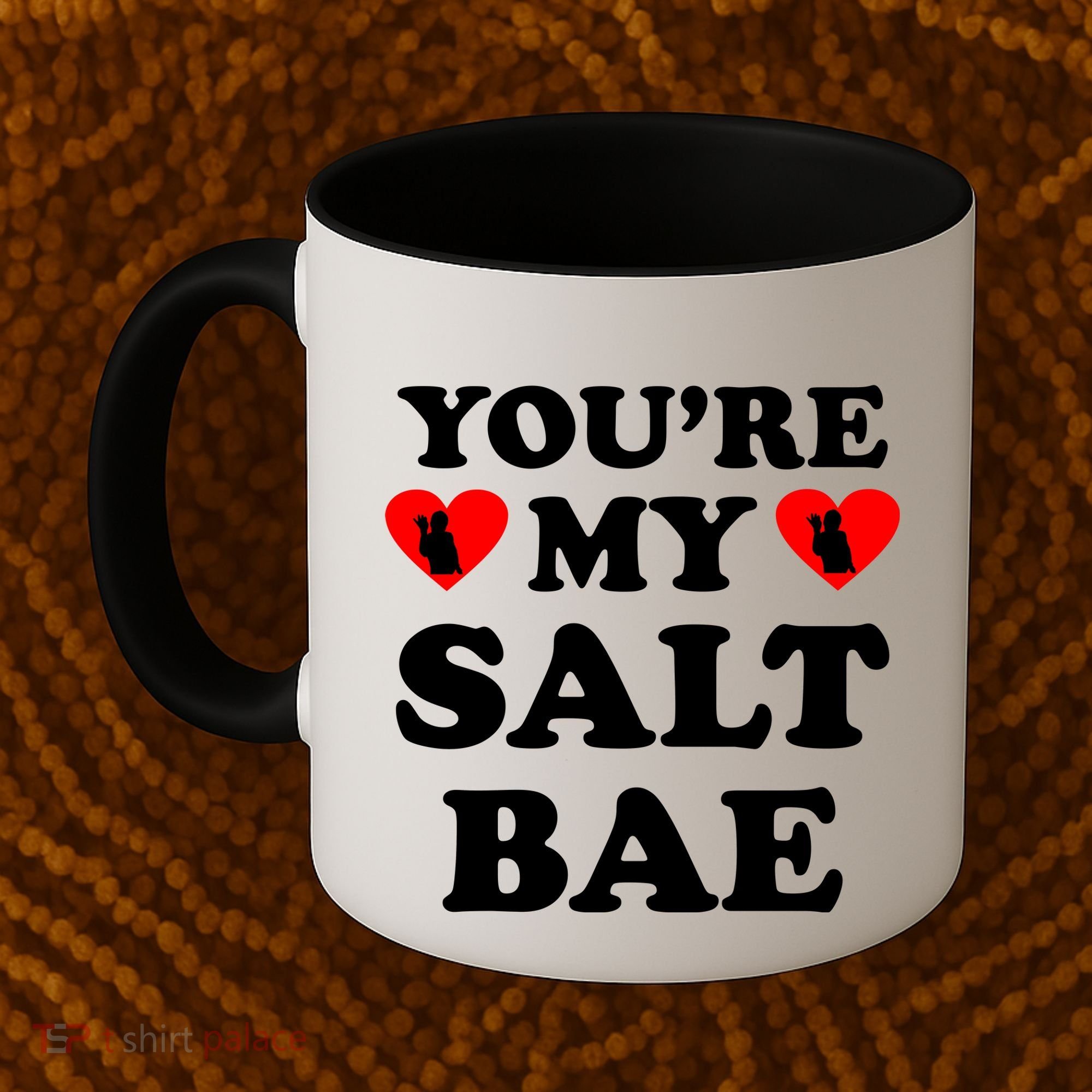 You're My Salt Bae Funny Trending Meme Coffee Mug