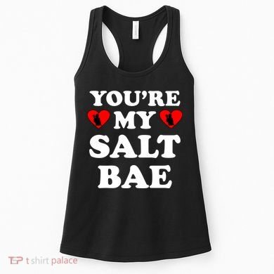 You're My Salt Bae Funny Trending Meme Women's Tank Top