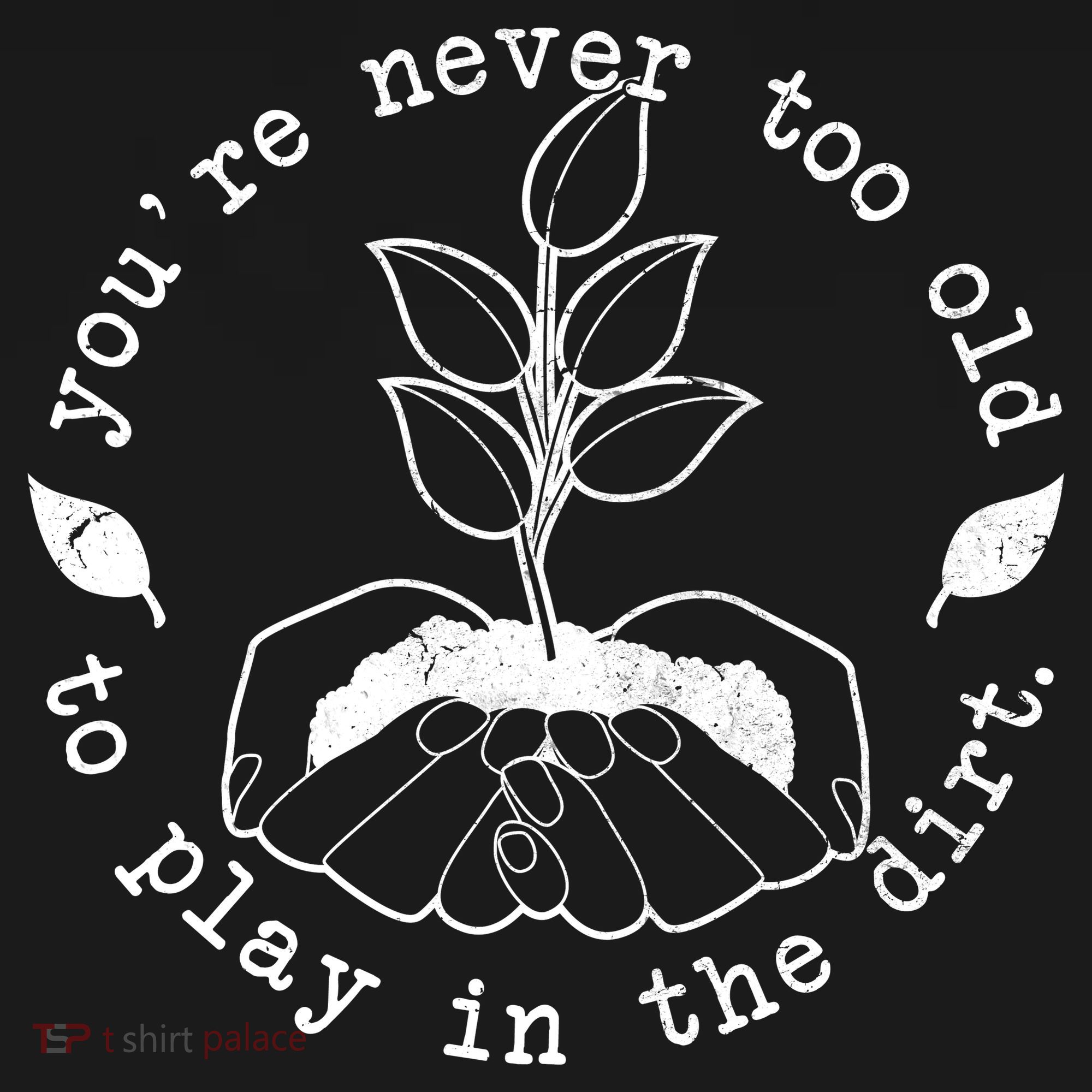 You're Never Too Old To Play In The Dirt Women's Hoodie