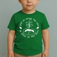 You're Never Too Old To Play In The Dirt Toddler T-Shirt thumb 2