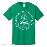 You're Never Too Old To Play In The Dirt Kids T-Shirt thumb 0