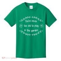 You're Never Too Old To Play In The Garden Kids T-Shirt thumb 0