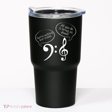 You're Nothing But Treble Tumbler