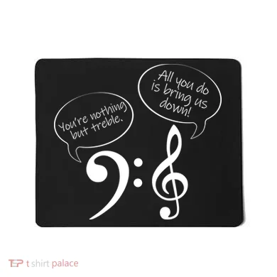 You're Nothing But Treble Mousepad