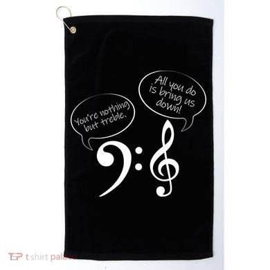 You're Nothing But Treble Golf Towel