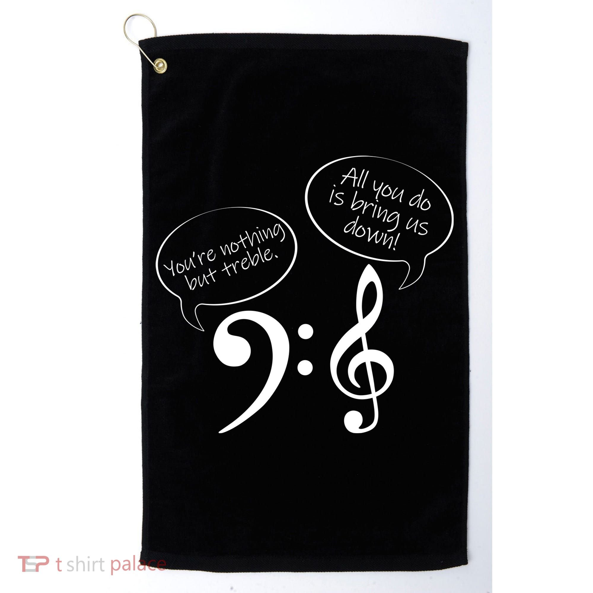 You're Nothing But Treble Golf Towel