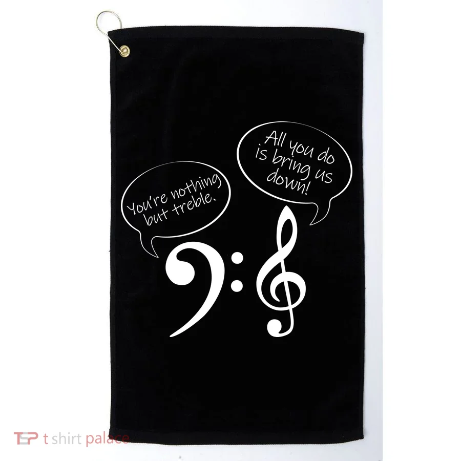 You're Nothing But Treble Golf Towel