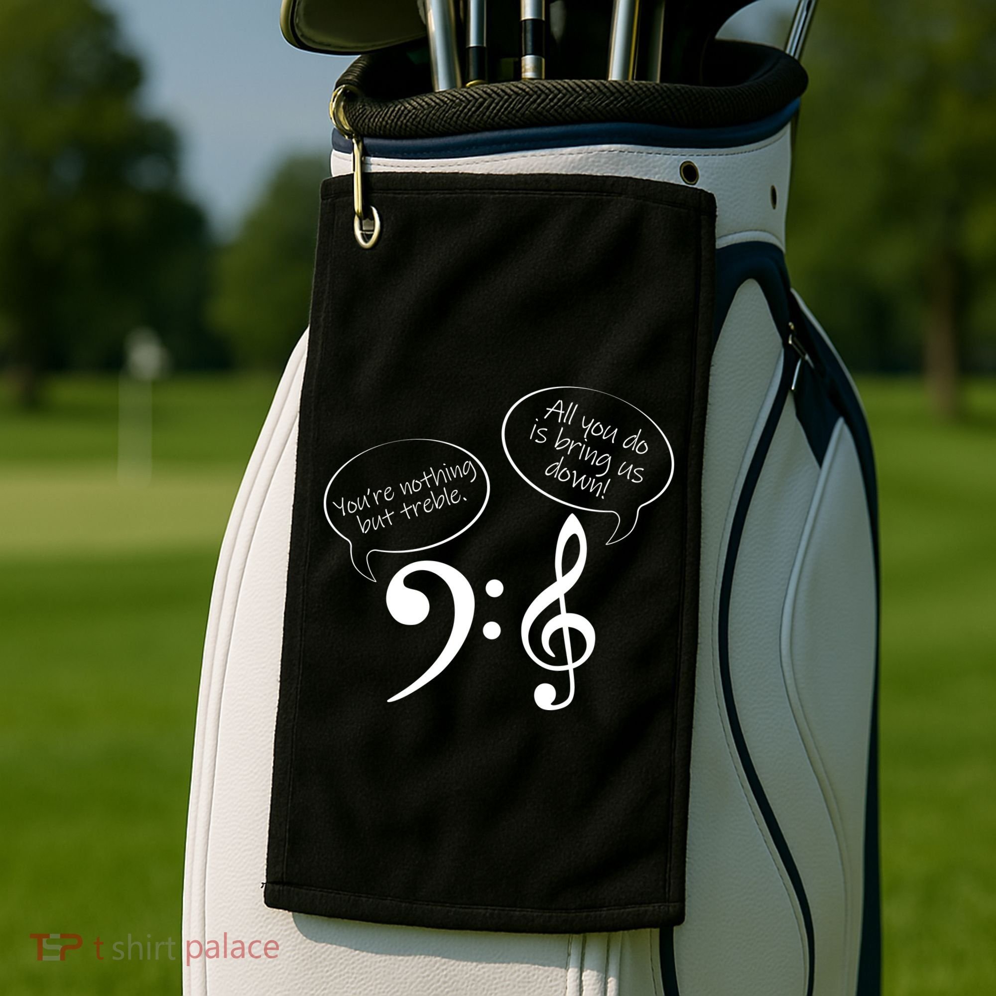 You're Nothing But Treble Golf Towel