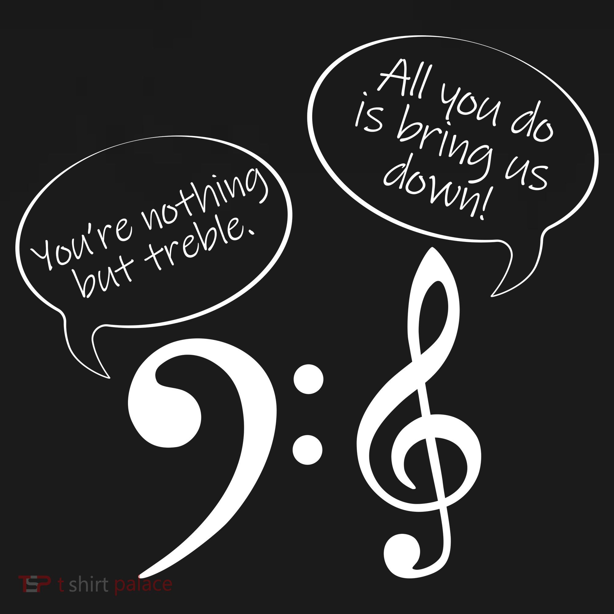 You're Nothing But Treble Women's T-Shirt