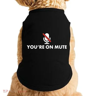 You're On Mute Doggie Tank