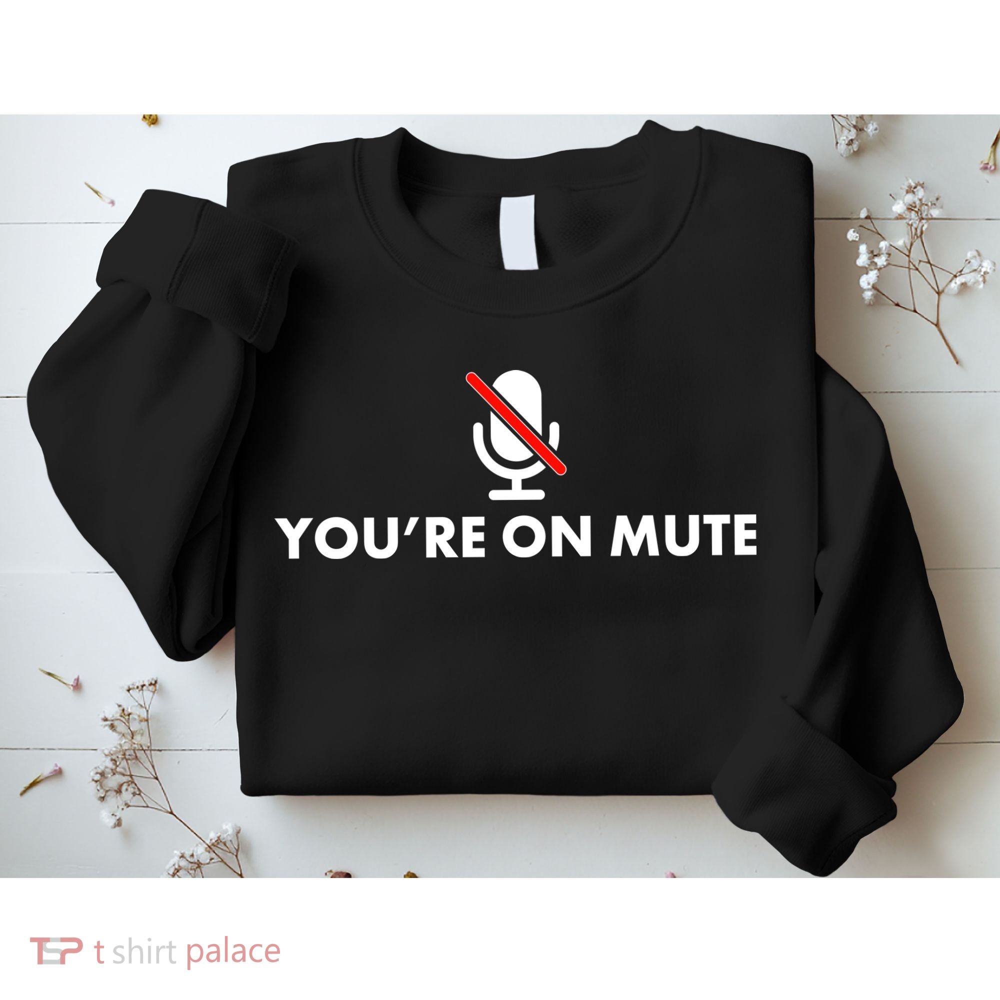 You're On Mute Sweatshirt
