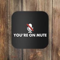 You're On Mute Coaster thumb 0