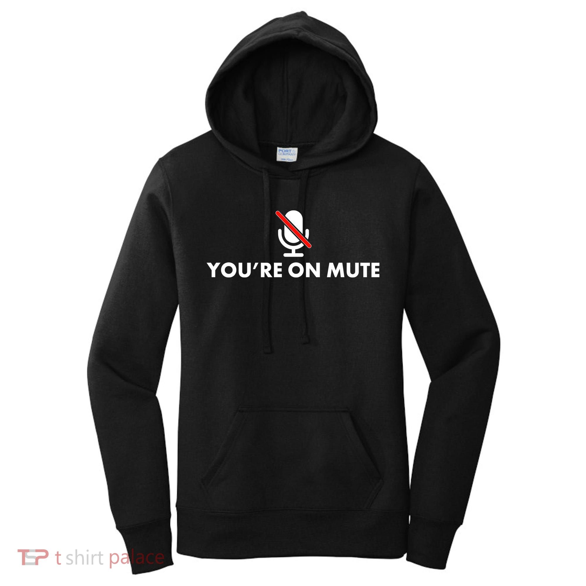 You're On Mute Women's Hoodie