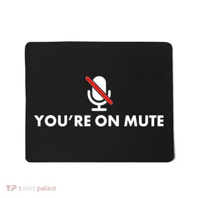 You're On Mute Mousepad