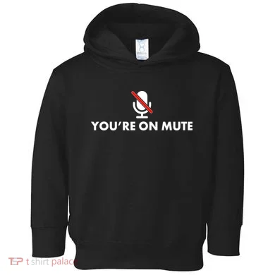 You're On Mute Toddler Hoodie