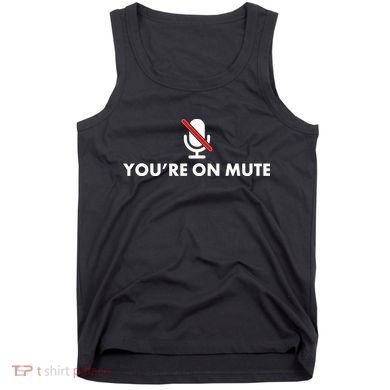 You're On Mute Tank Top