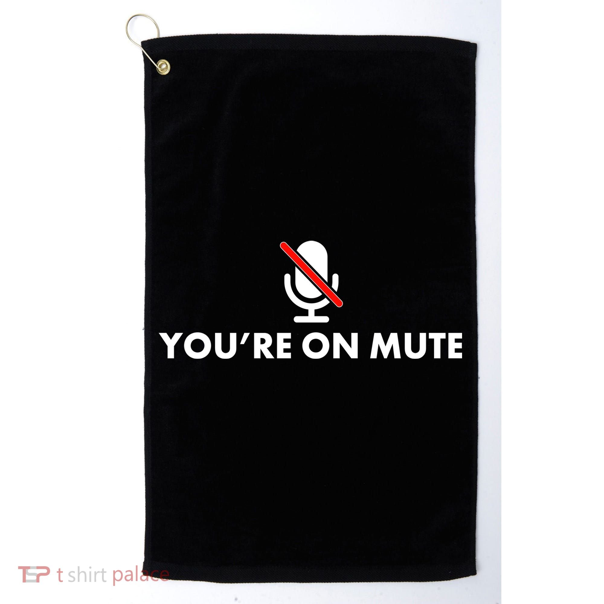 You're On Mute Golf Towel