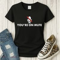 You're On Mute Women's T-Shirt thumb 3