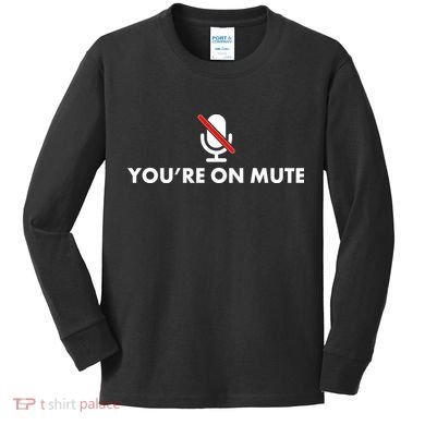 You're On Mute Kids Long Sleeve Shirt
