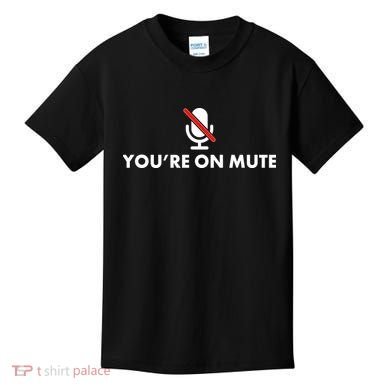 You're On Mute Kids T-Shirt