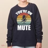 You're On Mute Retro Funny Women's Sweatshirt thumb 0