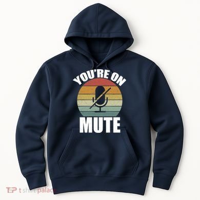 You're On Mute Retro Funny Hoodie
