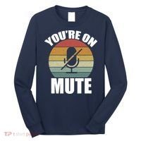 You're On Mute Retro Funny Long Sleeve Shirt thumb 0
