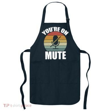 You're On Mute Retro Funny Apron