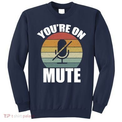 You're On Mute Retro Funny Sweatshirt