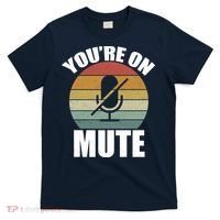 You're On Mute Retro Funny T-Shirt thumb 0