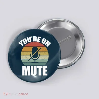 You're On Mute Retro Funny Button