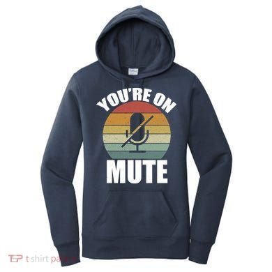 You're On Mute Retro Funny Women's Hoodie