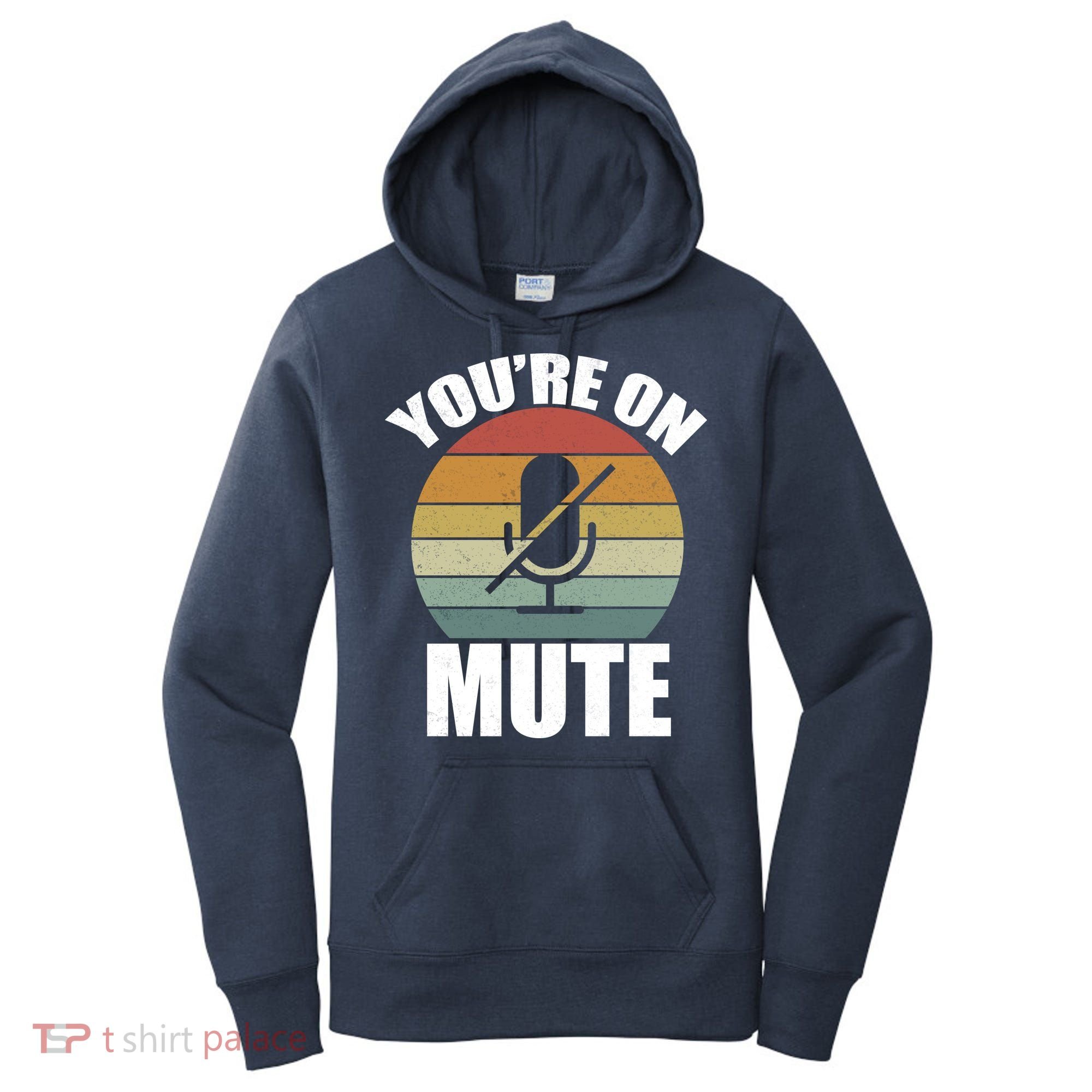 You're On Mute Retro Funny Women's Hoodie
