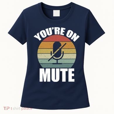 You're On Mute Retro Funny Women's T-Shirt