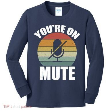 You're On Mute Retro Funny Kids Long Sleeve Shirt