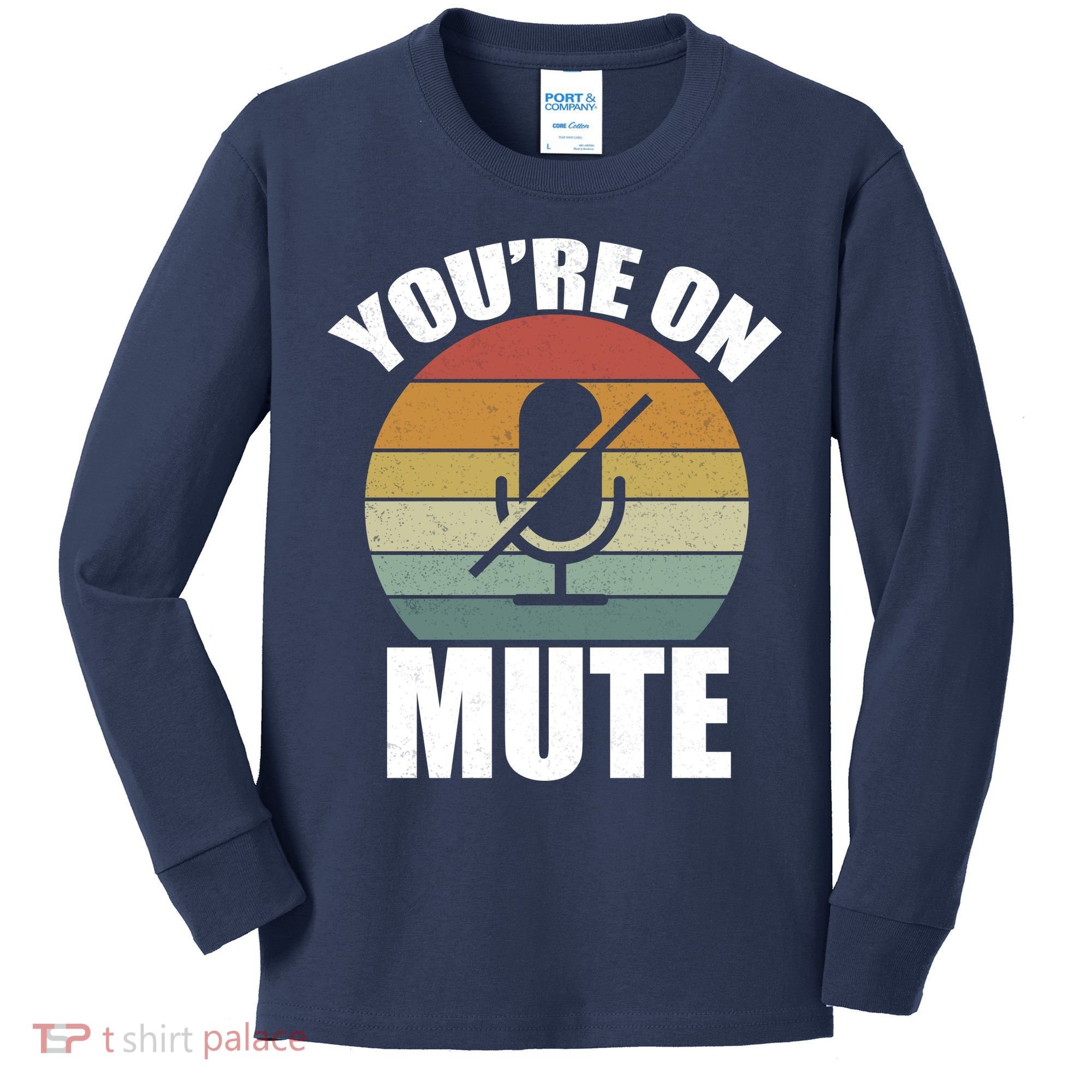 You're On Mute Retro Funny Kids Long Sleeve Shirt